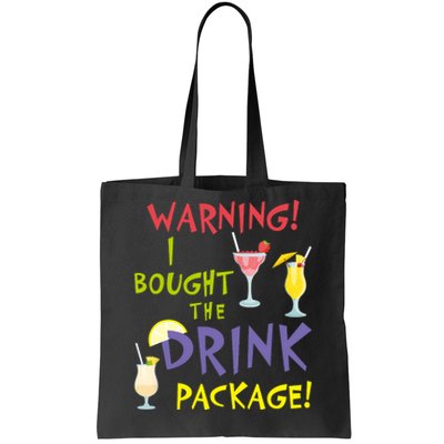 Cruise Funny For Wo Warning I Bought The Drink Package Tote Bag