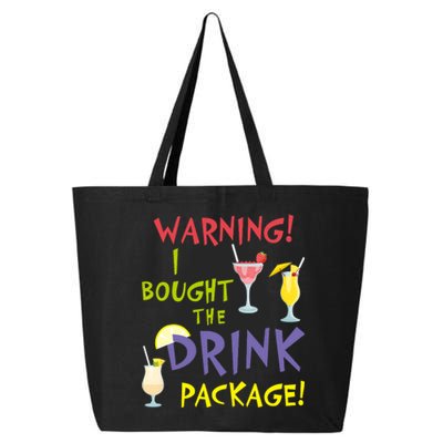 Cruise Funny For Wo Warning I Bought The Drink Package 25L Jumbo Tote