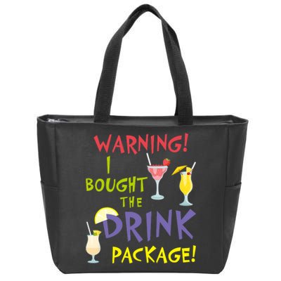 Cruise Funny For Wo Warning I Bought The Drink Package Zip Tote Bag