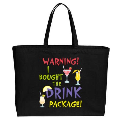 Cruise Funny For Wo Warning I Bought The Drink Package Cotton Canvas Jumbo Tote