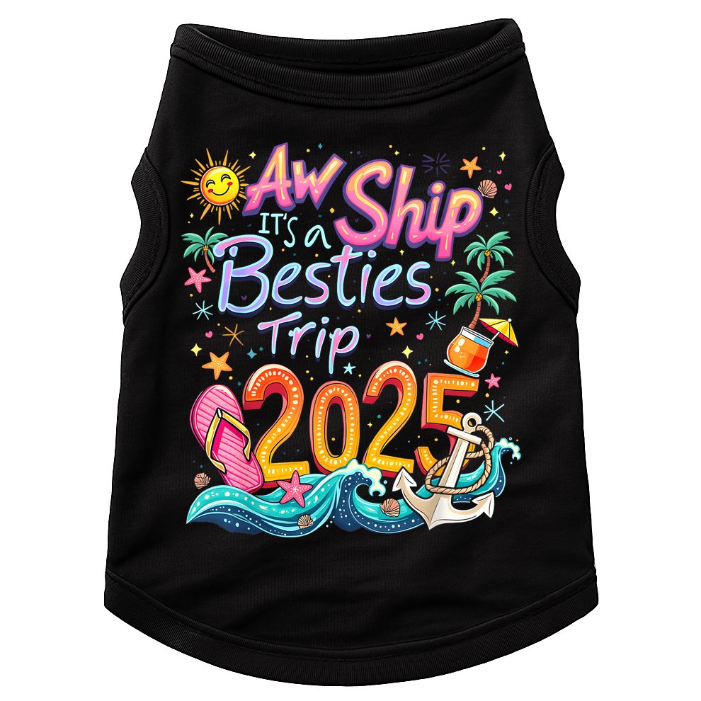 Cruise Flight Friend Group Trip ItS A Besties Trip 2025 Doggie Tank