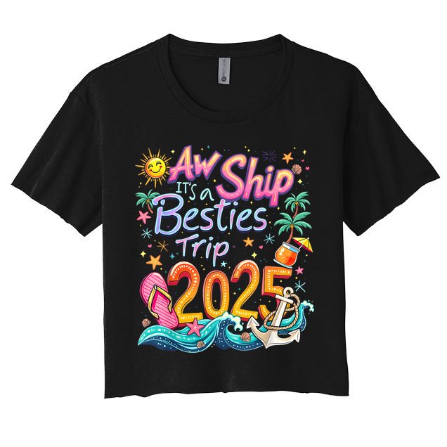 Cruise Flight Friend Group Trip ItS A Besties Trip 2025 Crop Top