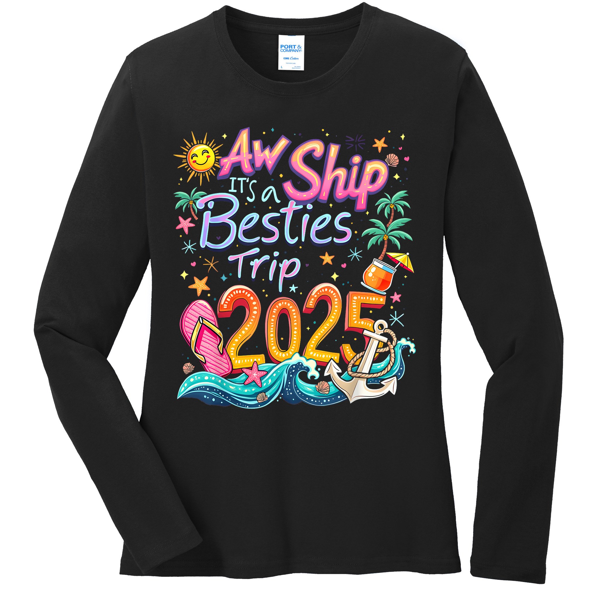 Cruise Flight Friend Group Trip ItS A Besties Trip 2025 Ladies Long Sleeve Shirt