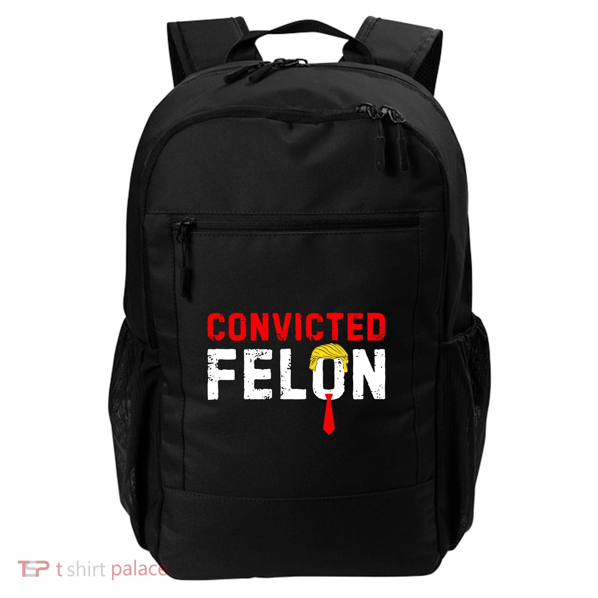 Convicted Felon Funny Trump Daily Commute Backpack