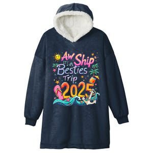 Cruise Flight Friend Group Trip ItS A Besties Trip 2025 Hooded Wearable Blanket