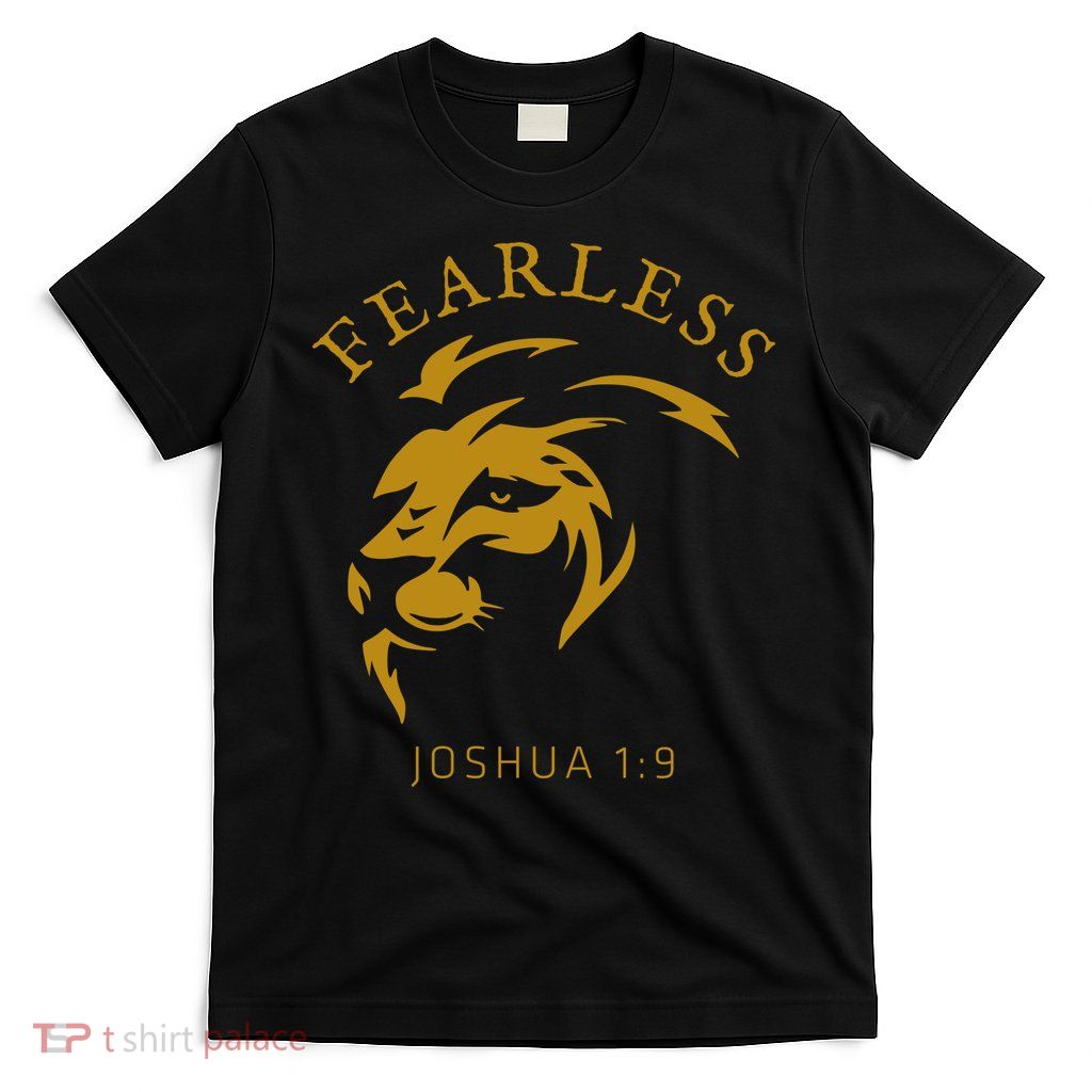 Christian Faith Fearless Joshua 1:9 Lion Of Judah Gift T-Shirt