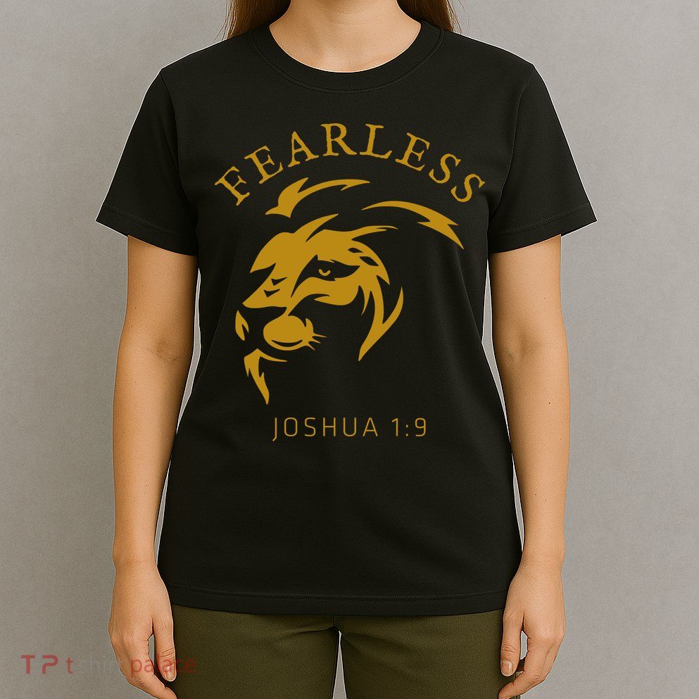 Christian Faith Fearless Joshua 1:9 Lion Of Judah Gift T-Shirt