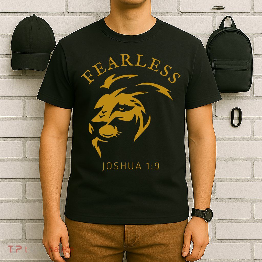 Christian Faith Fearless Joshua 1:9 Lion Of Judah Gift T-Shirt