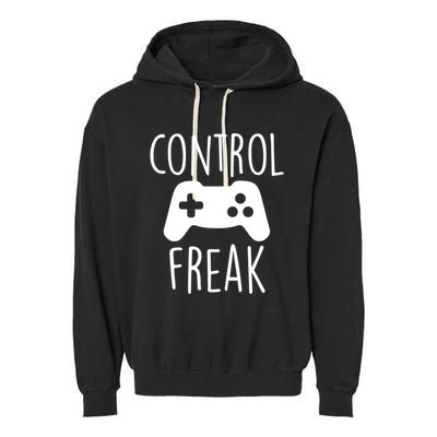 Control Freak Funny Video Game Player Joke Gaming Quote Pun Gift Garment-Dyed Fleece Hoodie