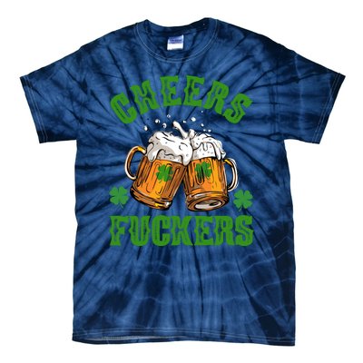 Cheers Fuckers Funny St Patrick's Day Beer Tie-Dye T-Shirt