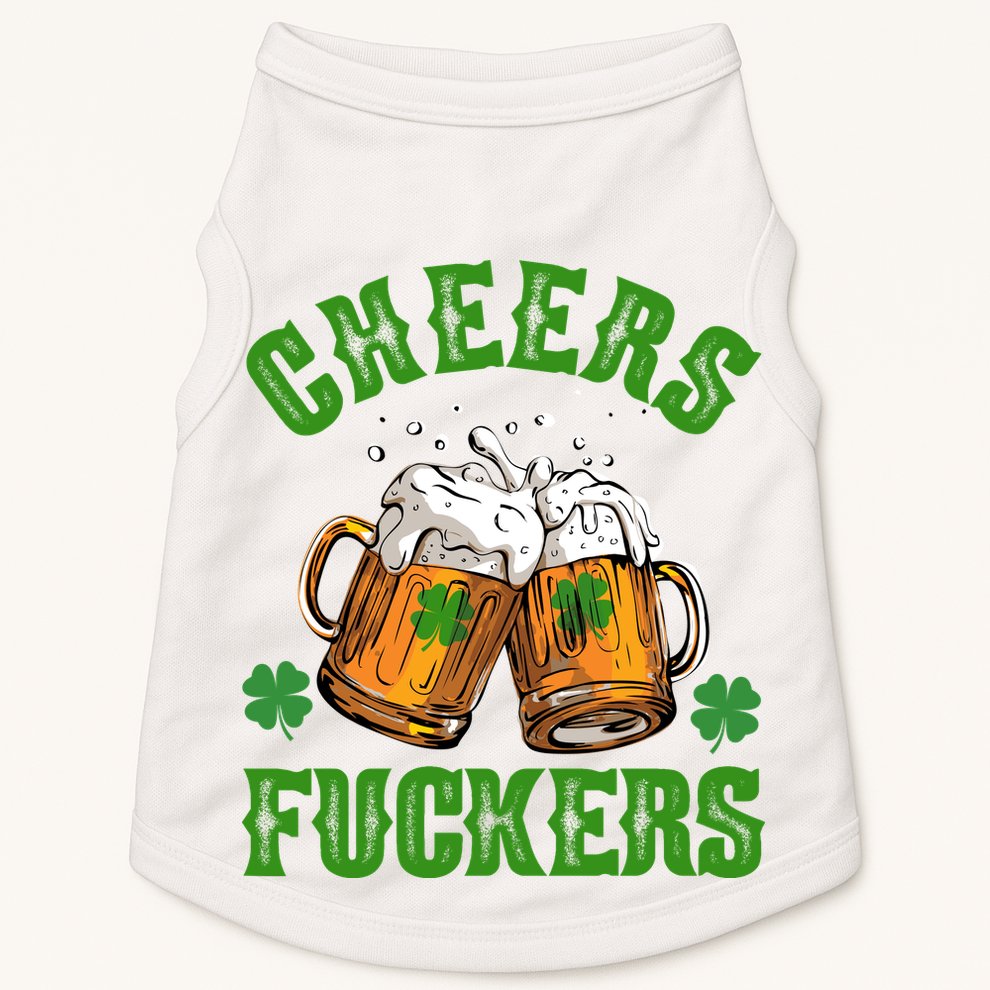 Cheers Fuckers Funny St Patrick's Day Beer Doggie Tank