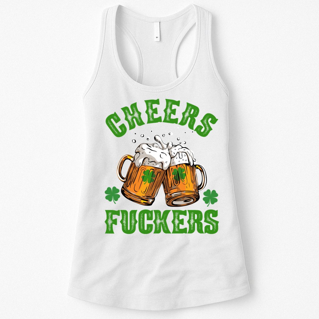 Cheers Fuckers Funny St Patrick's Day Beer Womens Tank Top