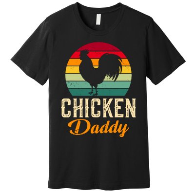 Chicken Farm Funny Dad Chicken Whisperer Chicken Daddy Premium T-Shirt