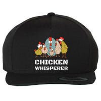 Chickens For Farmers Chicken Keepers Chicken Whisperer Wool Snapback Cap