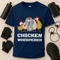 Chickens For Farmers Chicken Keepers Chicken Whisperer Cooling Performance Crew T-Shirt