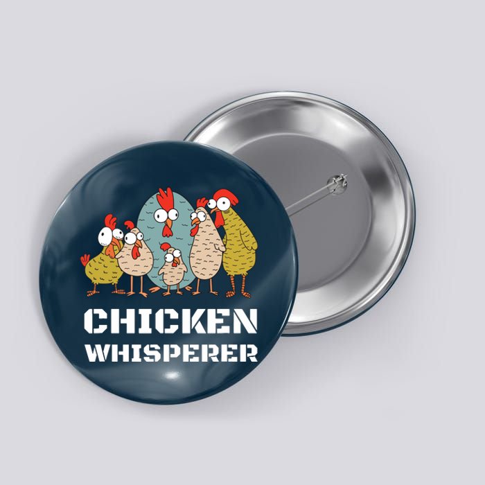 Chickens For Farmers Chicken Keepers Chicken Whisperer Button