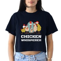 Chickens For Farmers Chicken Keepers Chicken Whisperer Women's Crop Top Tee