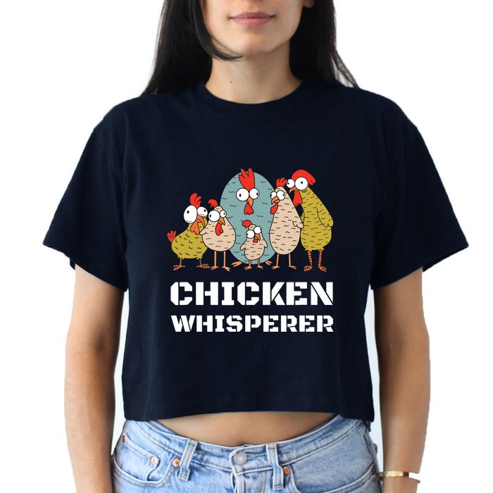 Chickens For Farmers Chicken Keepers Chicken Whisperer Women's Crop Top Tee