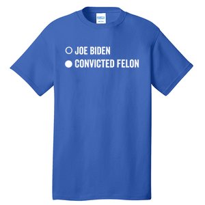 Convicted Felon Funny Pro Trump 2024 Gift Tall T-Shirt