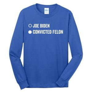 Convicted Felon Funny Pro Trump 2024 Gift Tall Long Sleeve T-Shirt