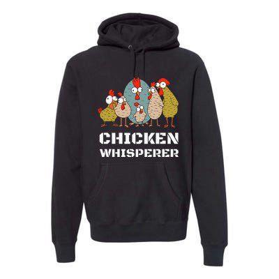 Chickens For Farmers Chicken Keepers & Chicken Whisperer Premium Hoodie