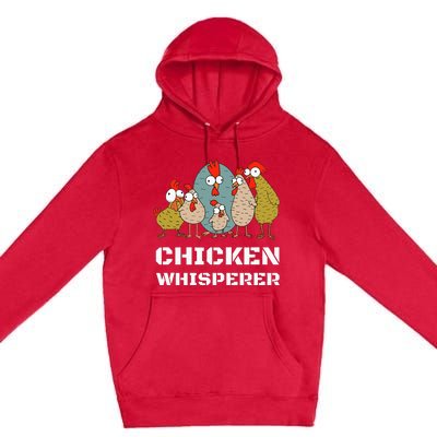 Chickens For Farmers Chicken Keepers & Chicken Whisperer Premium Pullover Hoodie