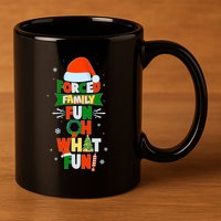 Christmas Forced Family Fun Oh What Fun 11oz C Handle Ceramic Mug
