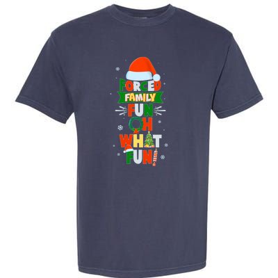 Christmas Forced Family Fun Oh What Fun Garment-Dyed Heavyweight T-Shirt