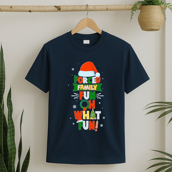 Christmas Forced Family Fun Oh What Fun T-Shirt