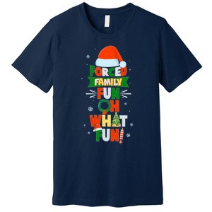 Christmas Forced Family Fun Oh What Fun Premium T-Shirt