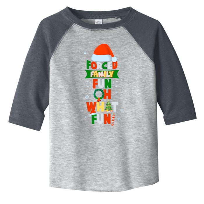 Christmas Forced Family Fun Oh What Fun Toddler Fine Jersey T-Shirt