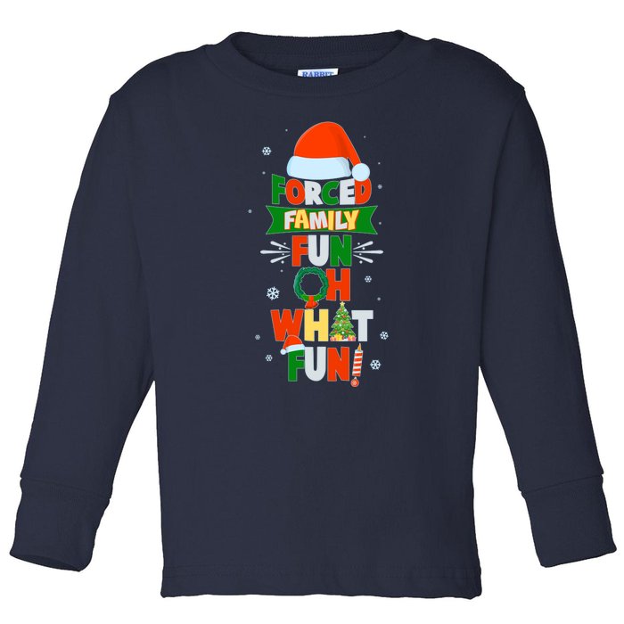 Christmas Forced Family Fun Oh What Fun Toddler Long Sleeve Shirt