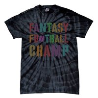 Cute Fantasy Football Champ Legend Husband Dad King Drafting Tie-Dye T-Shirt