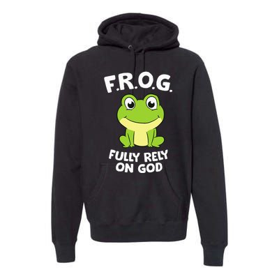 Cute Frog Fully Rely On God Christian Frog Premium Hoodie