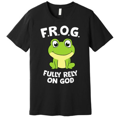 Cute Frog Fully Rely On God Christian Frog Premium T-Shirt