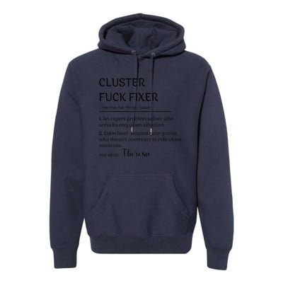 Cluster Fck Fixer Definition Expert Problem Solver Premium Hoodie