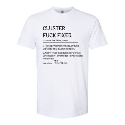 Cluster Fck Fixer Definition Expert Problem Solver Softstyle CVC T-Shirt