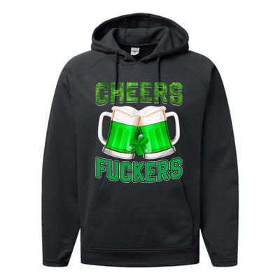 Cheers Fuckers Funny St Patricks Day Irish Drinking Performance Fleece Hoodie