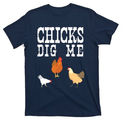 Chicken Farmer Funny Chicks Dig Me Farming Gift T T-Shirt