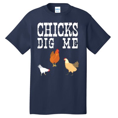 Chicken Farmer Funny Chicks Dig Me Farming Gift T Tall T-Shirt