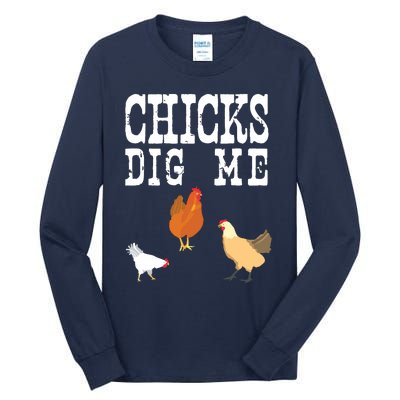 Chicken Farmer Funny Chicks Dig Me Farming Gift T Tall Long Sleeve T-Shirt