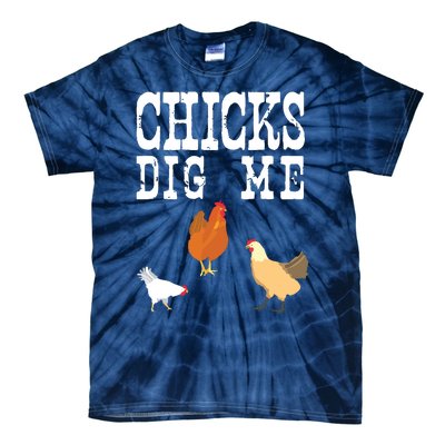 Chicken Farmer Funny Chicks Dig Me Farming Gift T Tie-Dye T-Shirt