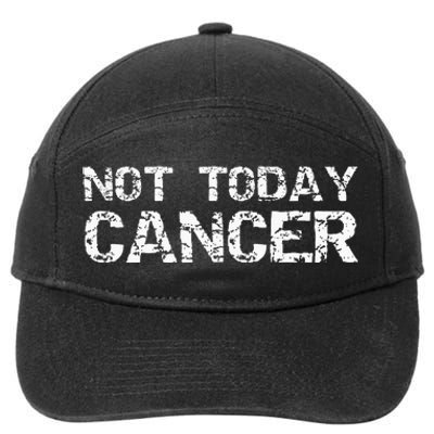 Cancer Free Gift Fun Treatment Quote Not Today Cancer 7-Panel Snapback Hat