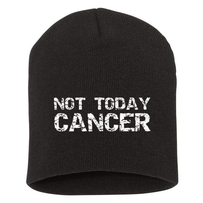 Cancer Free Gift Fun Treatment Quote Not Today Cancer Short Acrylic Beanie