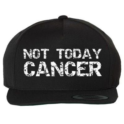 Cancer Free Gift Fun Treatment Quote Not Today Cancer Wool Snapback Cap