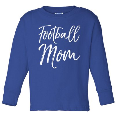 Cute Football Gift For Mothers Sports Mama Gift Football Mom Gift Toddler Long Sleeve Shirt