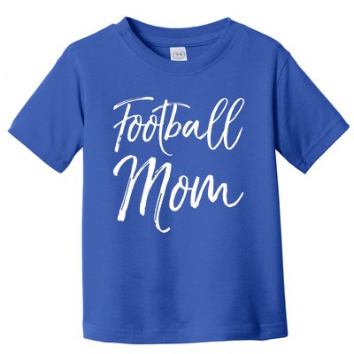 Cute Football Gift For Mothers Sports Mama Gift Football Mom Gift Toddler T-Shirt