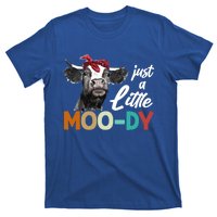 Cow Funny Gift Just A Little Moofunny Giftdy Funny Gift Cow's Lover Funny Gift F T-Shirt