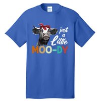 Cow Funny Gift Just A Little Moofunny Giftdy Funny Gift Cow's Lover Funny Gift F Tall T-Shirt