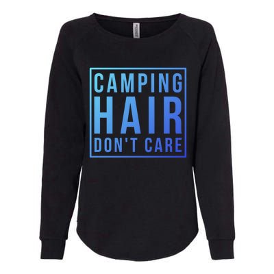 Camp Funny Gift Ladies Camping Hair Dont Care Gift Womens California Wash Sweatshirt